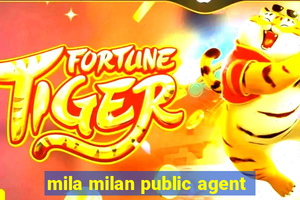 mila milan public agent